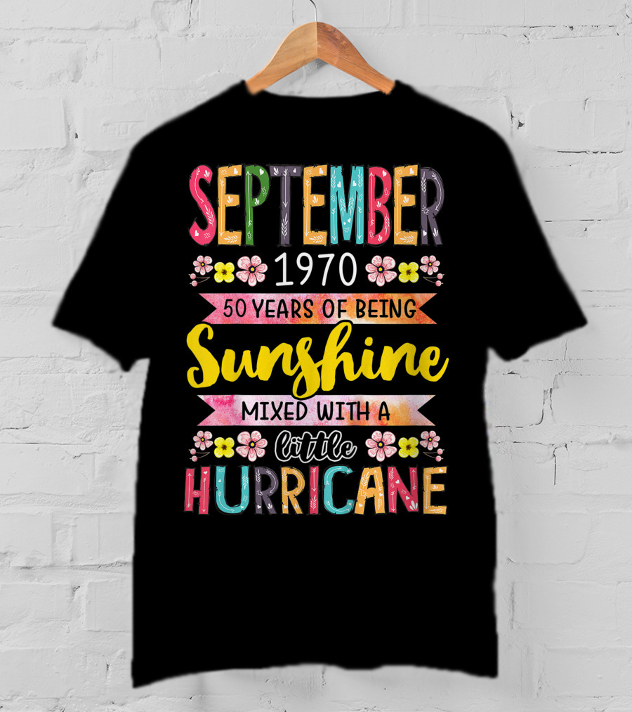September 1970 50 Years Sunshine Mixed With A Little Hurricane T-Shirt