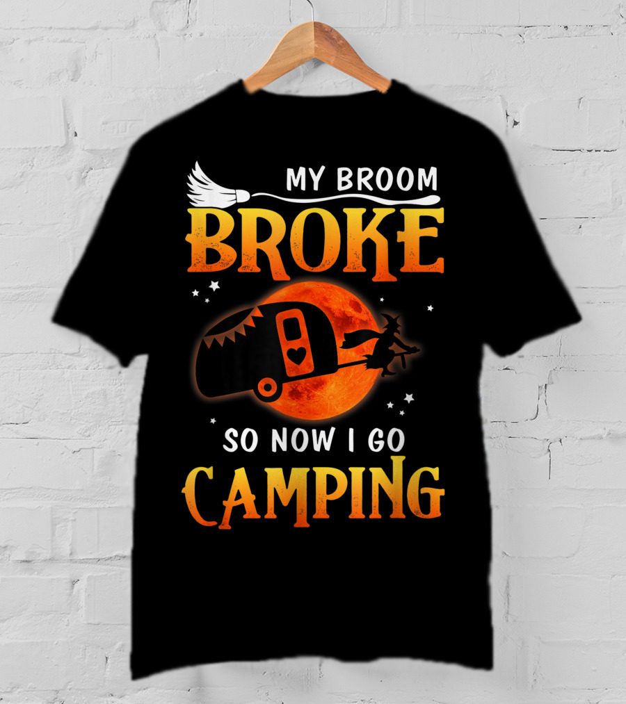 My Broom Broke Now I Go Camping Funny Halloween Moon Witch T-Shirt