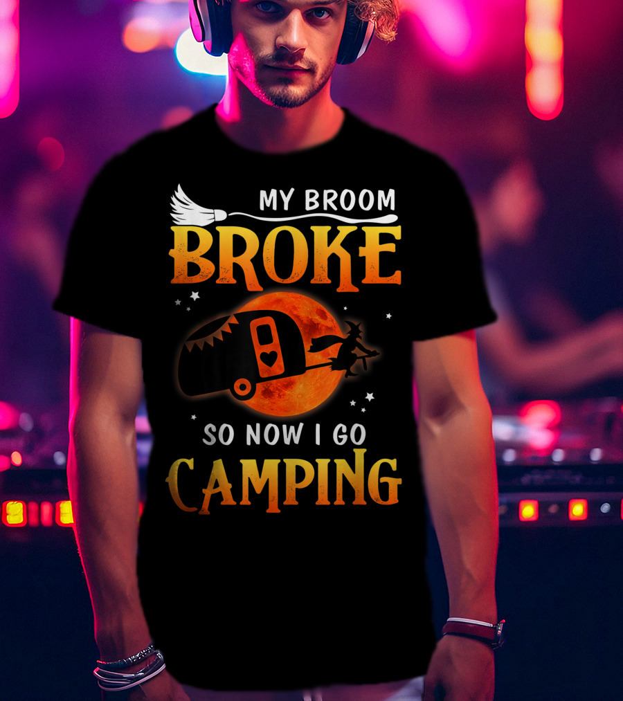 My Broom Broke Now I Go Camping Funny Halloween Moon Witch T-Shirt