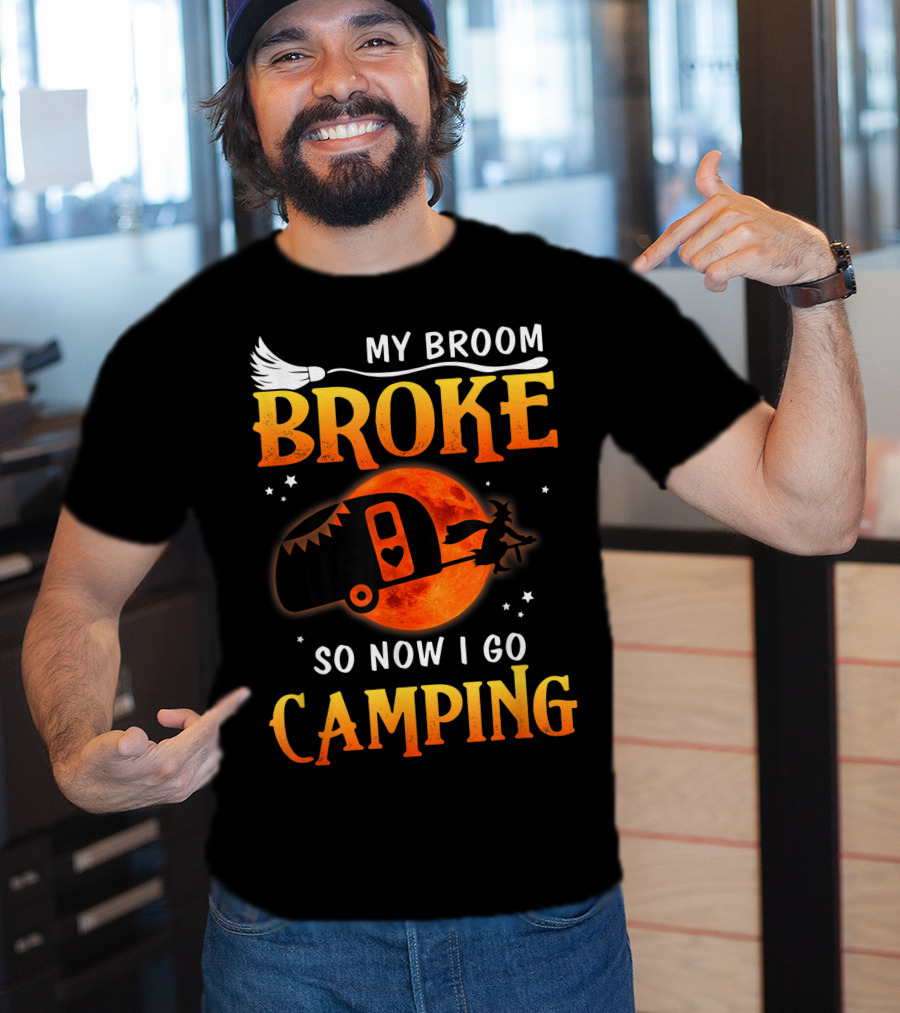 My Broom Broke Now I Go Camping Funny Halloween Moon Witch T-Shirt