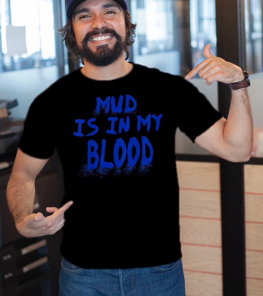 Mud Is In My Blood Cool ATV 4 Wheeler Dirt Bike Mudding Colorful T-Shirt