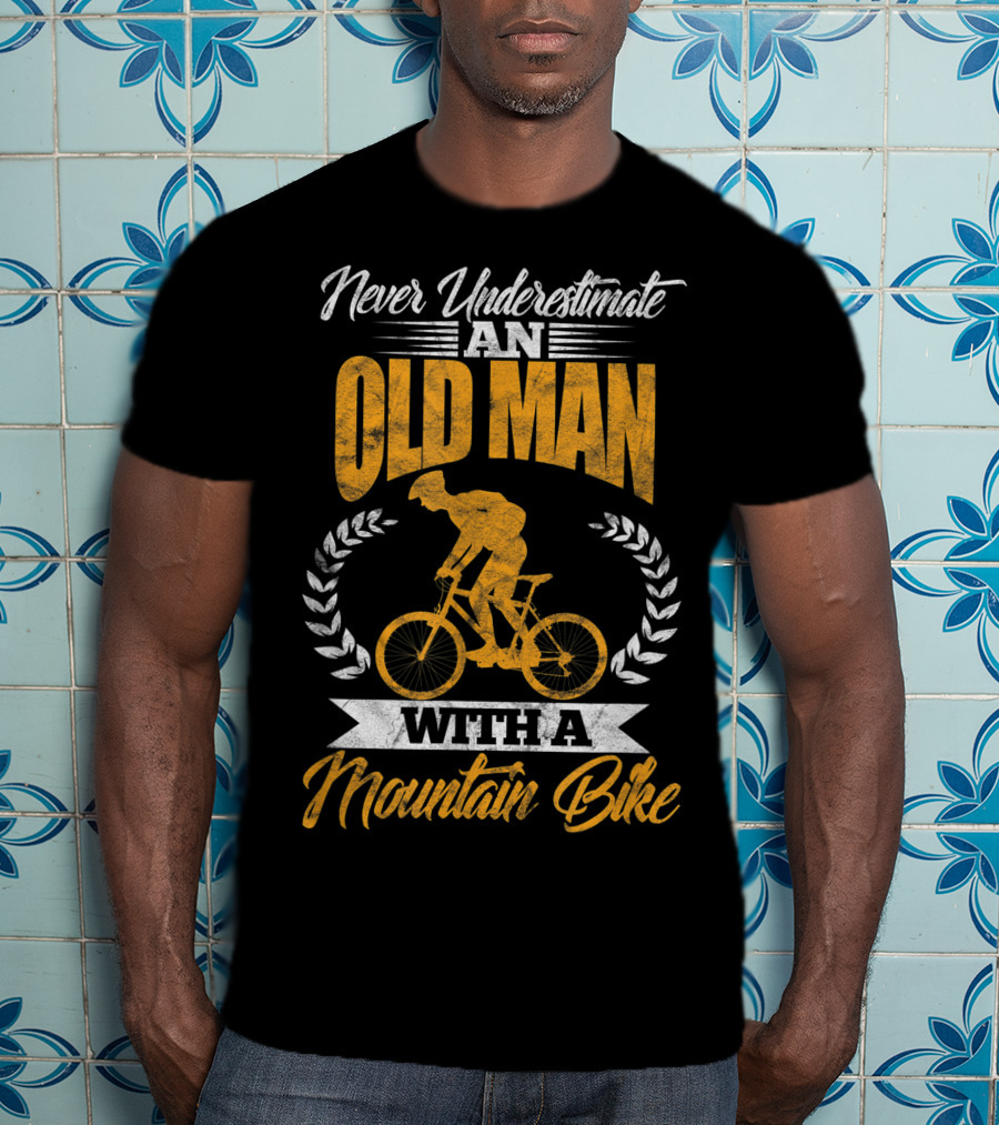 Never Underestimate An Old Man With A Mountain Bike MTB T-Shirt