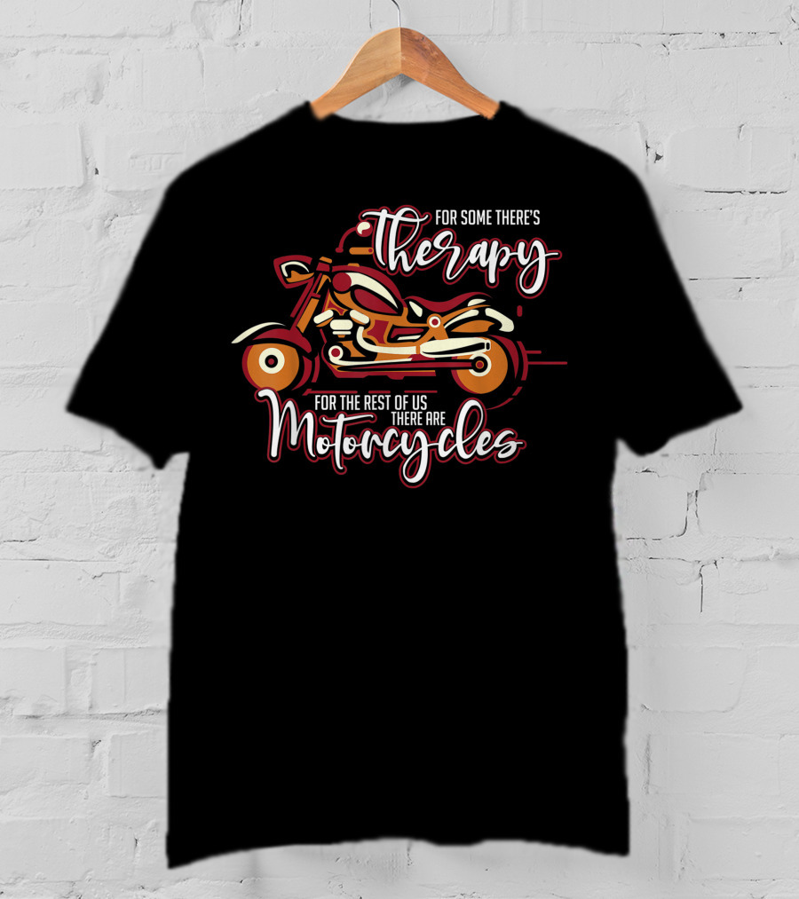 Therapy For Some Motorcycle For The Rest Vintage Biker Motivational Best T-Shirt