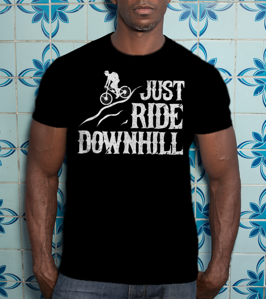 Just Ride Downhill Mountain Bike Cycling Biking Mtb Biker T-Shirt