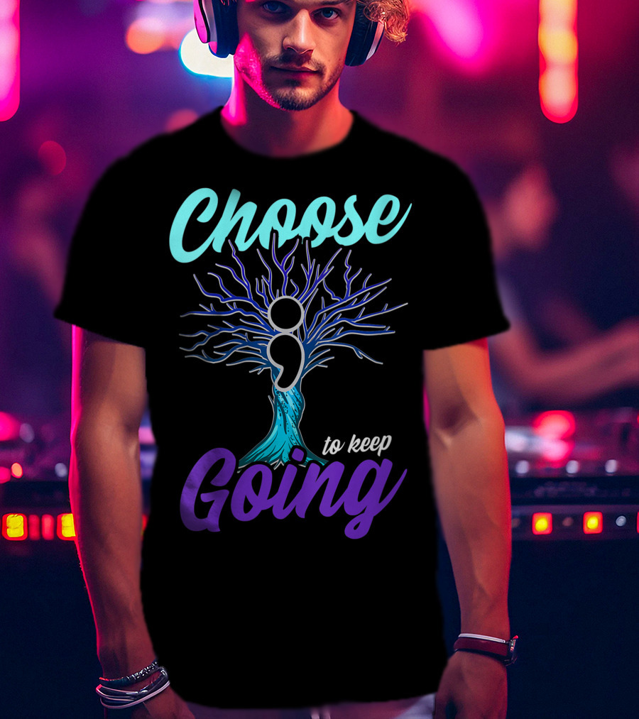 Choose To Keep Going Women Suicide Prevention Awareness Semicolon Tree T-Shirt
