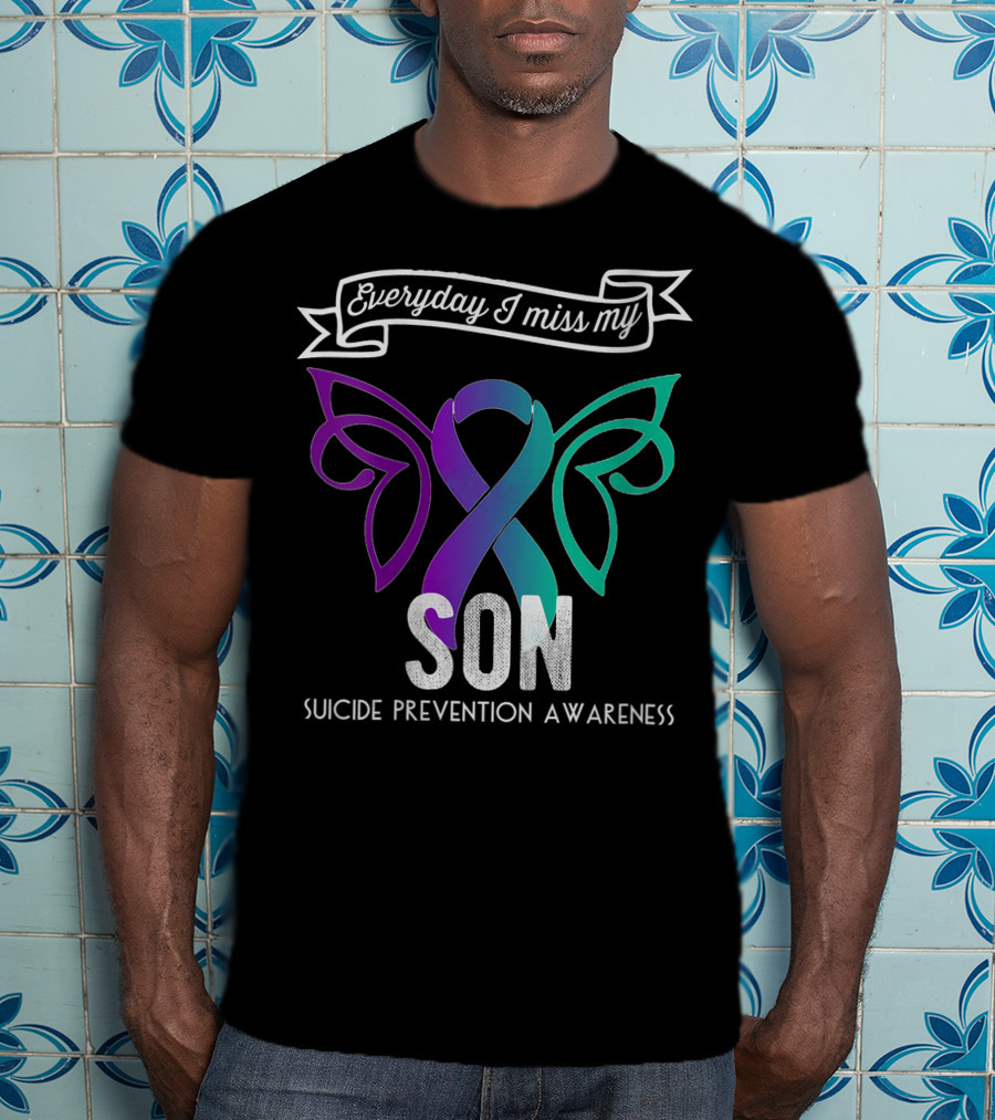 Everyday I Miss My Son Suicide Prevention Awareness Butterfly T-Shirt