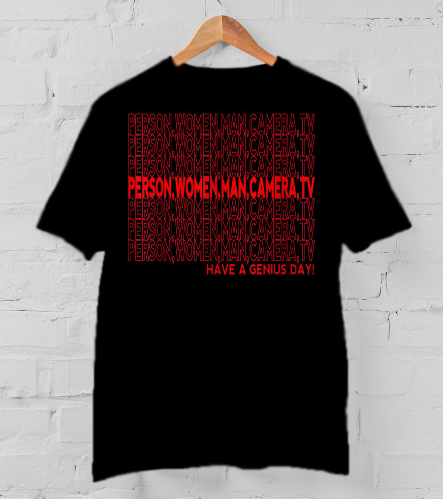 Person Women Man Camera TV Repeated Text Have A Genius Day T-Shirt