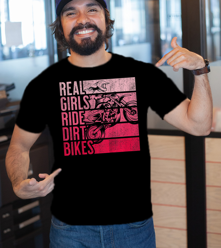 Real Girls Ride Dirt Bikes Motocross Lovers Best T-Shirt