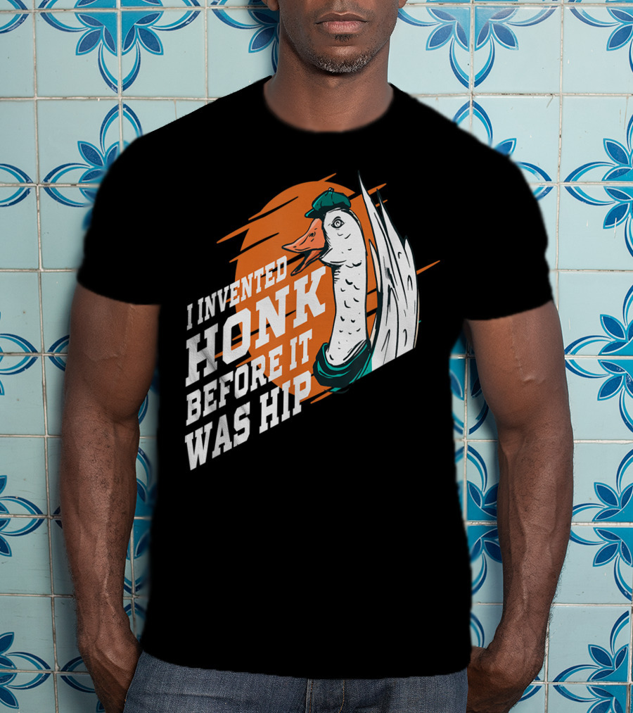 I Invented Honk Before It Was Hip Goose Hocus Pocus Witches Funny T-Shirt