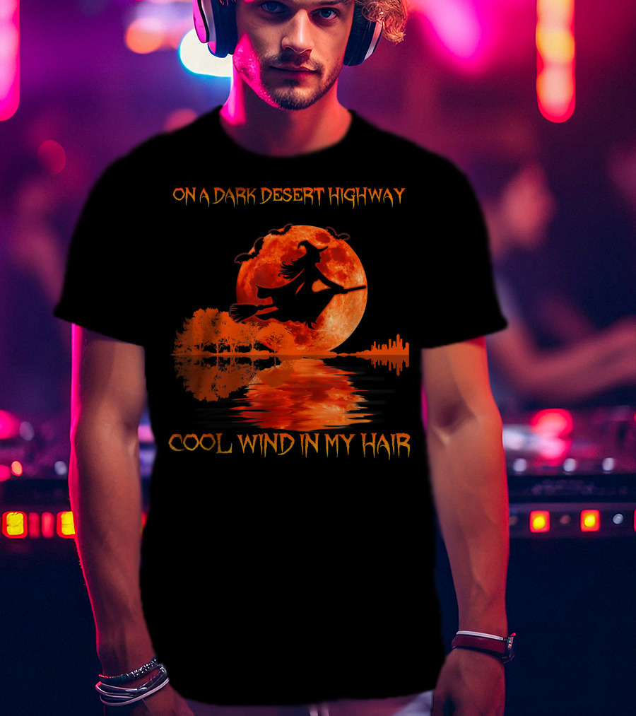 On A Dark Desert Highway Cool Wind In My Hair Halloween Witch Moon Scene T-Shirt