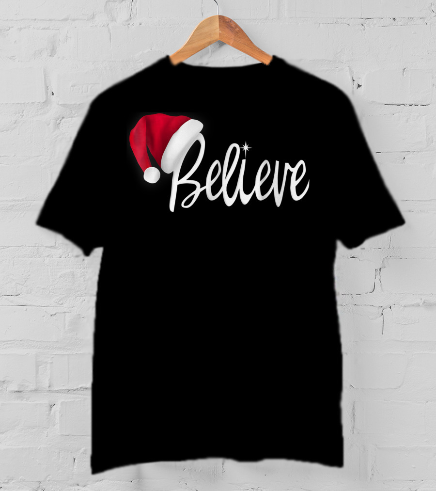 Believe In Santa Claus Christmas Hat T-Shirt