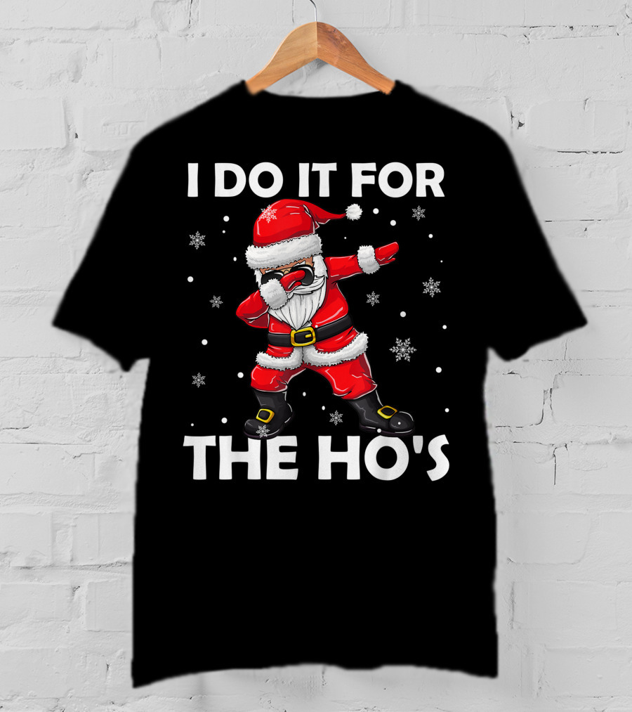 I Do It For The Hos Dabbing Santa Claus Snowflakes T-Shirt