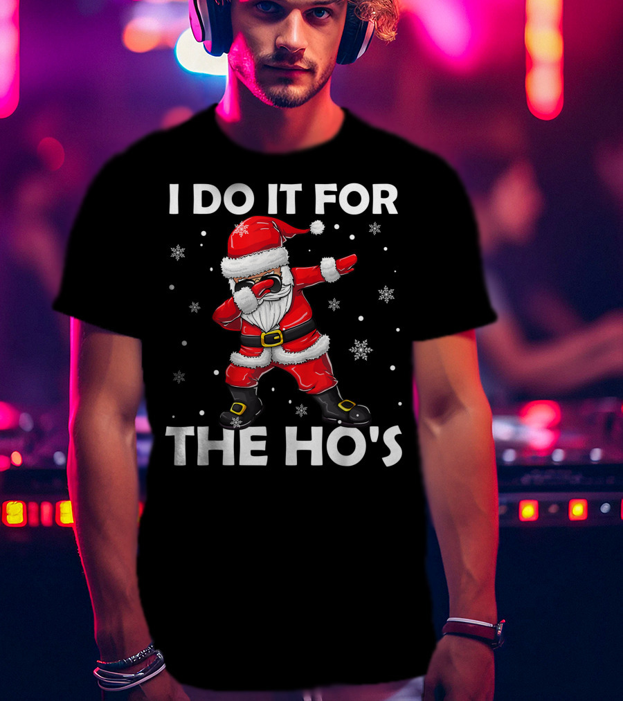 I Do It For The Hos Dabbing Santa Claus Snowflakes T-Shirt