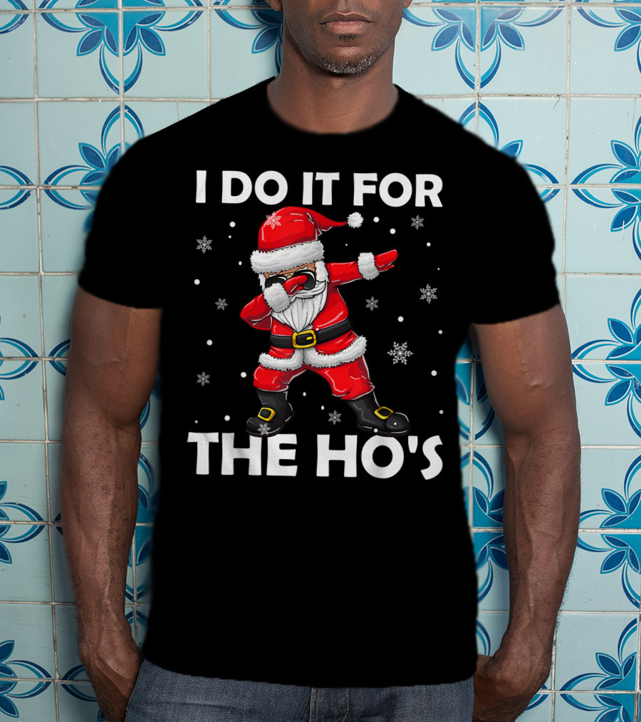 I Do It For The Hos Dabbing Santa Claus Snowflakes T-Shirt