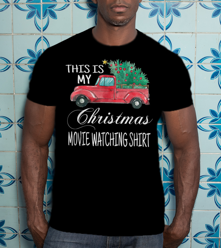 This Is My Christmas Movie Watching Shirt With Vintage Truck And Festive Tree T-Shirt