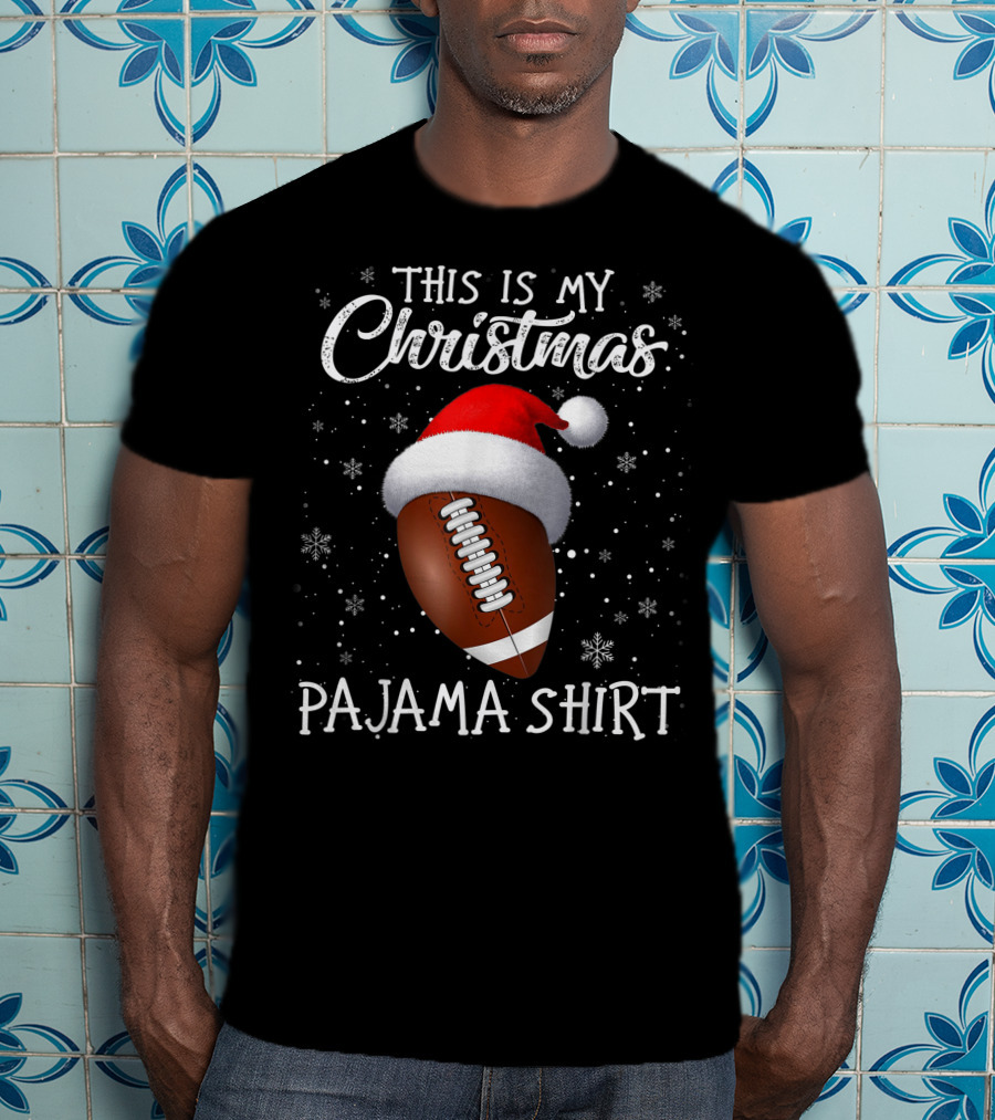 This Is My Christmas Pajama Shirt Football Lover T-Shirt