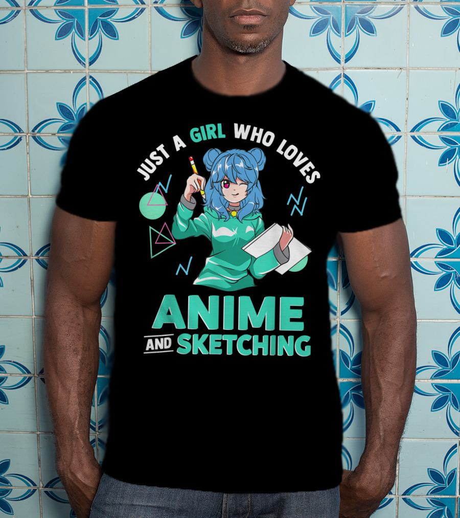 Just A Girl Who Loves Anime And Sketching Drawing Blue Hair Manga Style Character With Pen And Paper T-Shirt