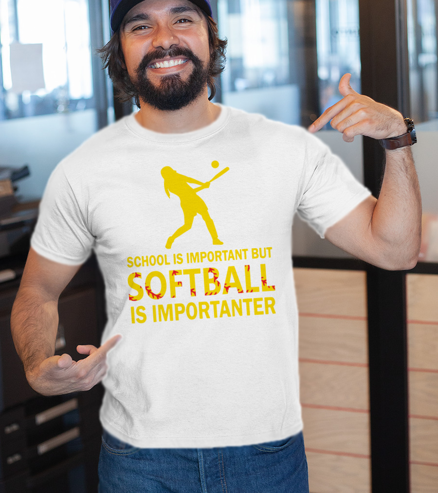 School Is Important But Softball Is Importanter T-Shirt