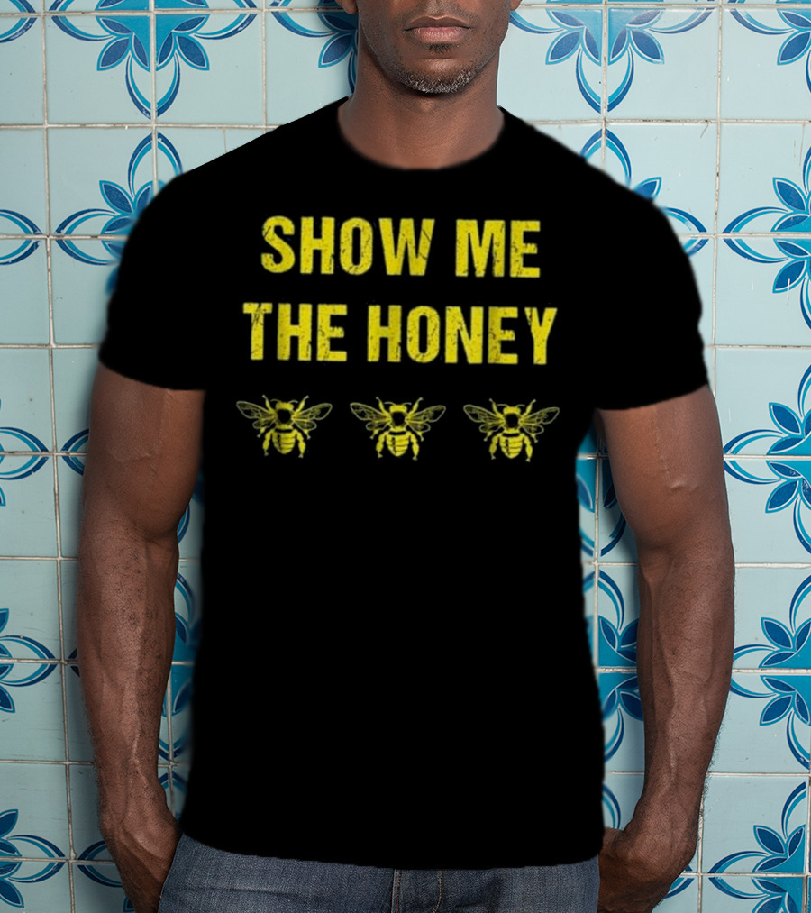 Show Me The Honey Beekeeper Funny Bees T-Shirt