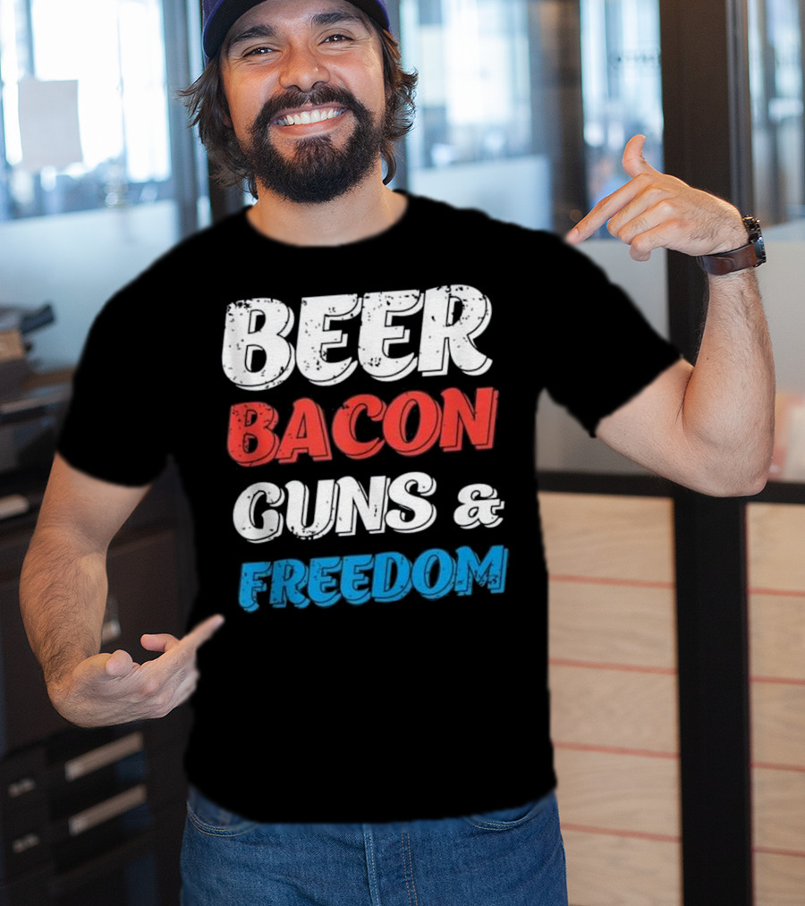 Beer Bacon Guns And Freedom Patriotic Colors T-Shirt