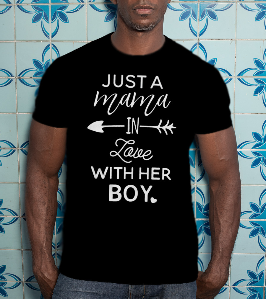 Just A Mama In Love With Her Boy T-Shirt