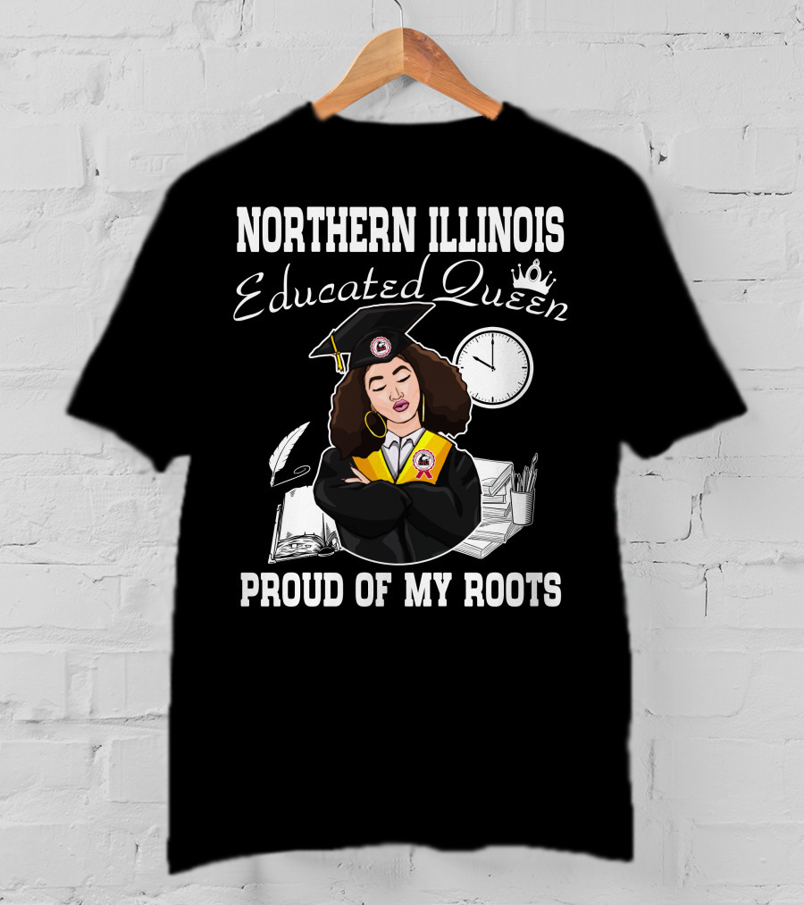 Northern Illinois Educated Queen Proud Of My Roots T-Shirt