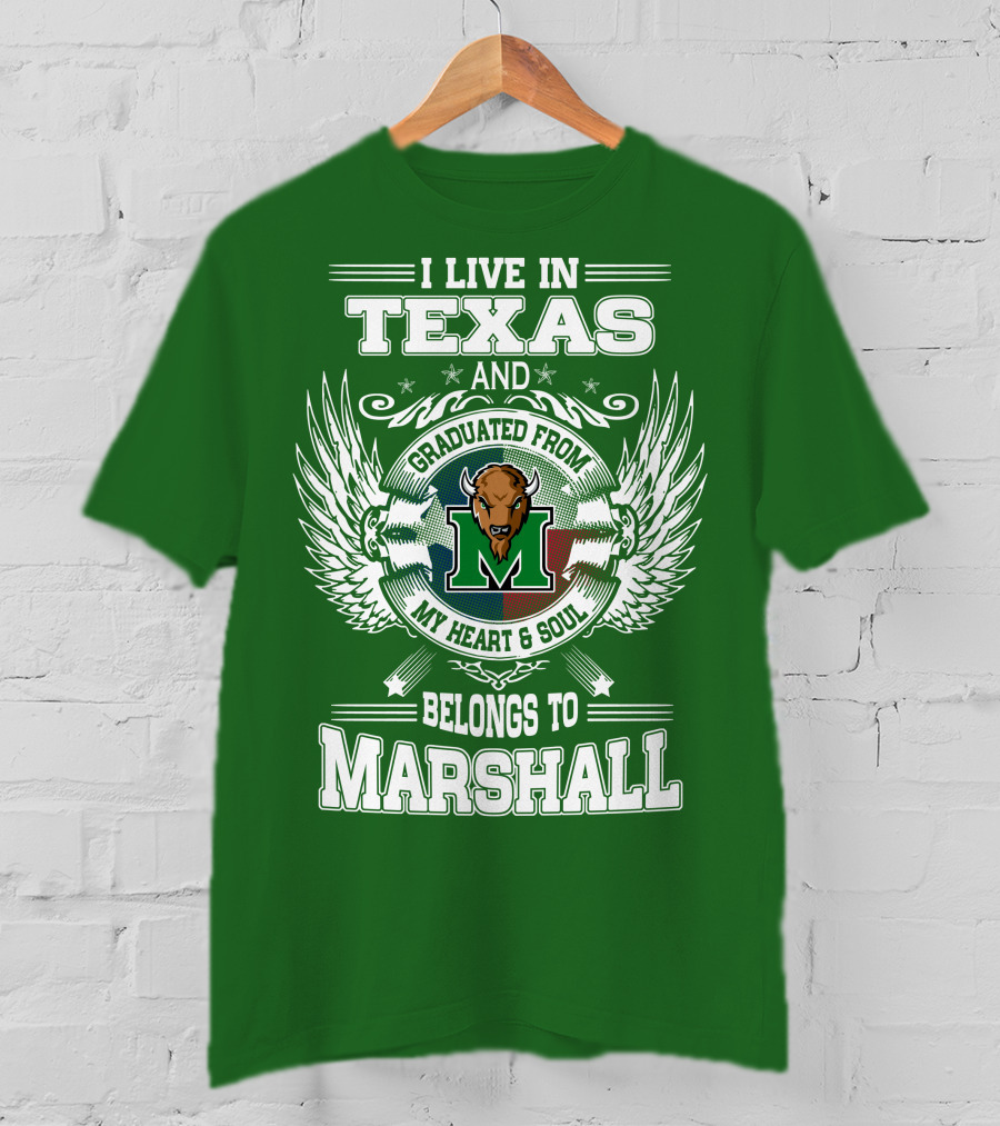 I Live In Texas And Graduated From My Heart And Soul Belongs To Marshall T-Shirt
