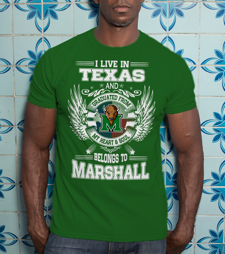 I Live In Texas And Graduated From My Heart And Soul Belongs To Marshall T-Shirt