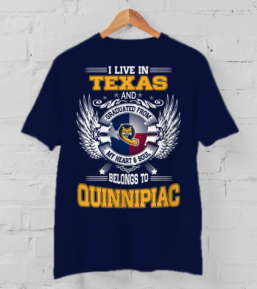 I Live In Texas And Graduated From Quinnipiac My Heart And Soul T-Shirt
