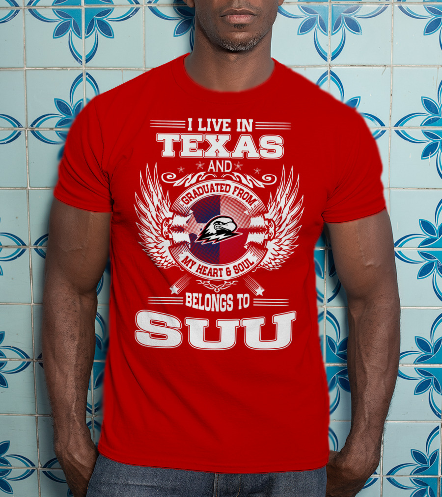 I Live In Texas Graduated From My Heart And Soul Belongs To SUU T-Shirt