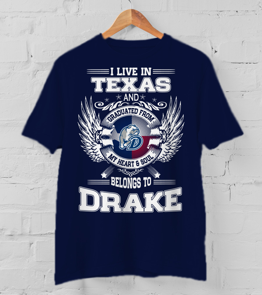 I Live IN Texas Graduated From Drake My Heart Soul Belongs To Drake T-Shirt