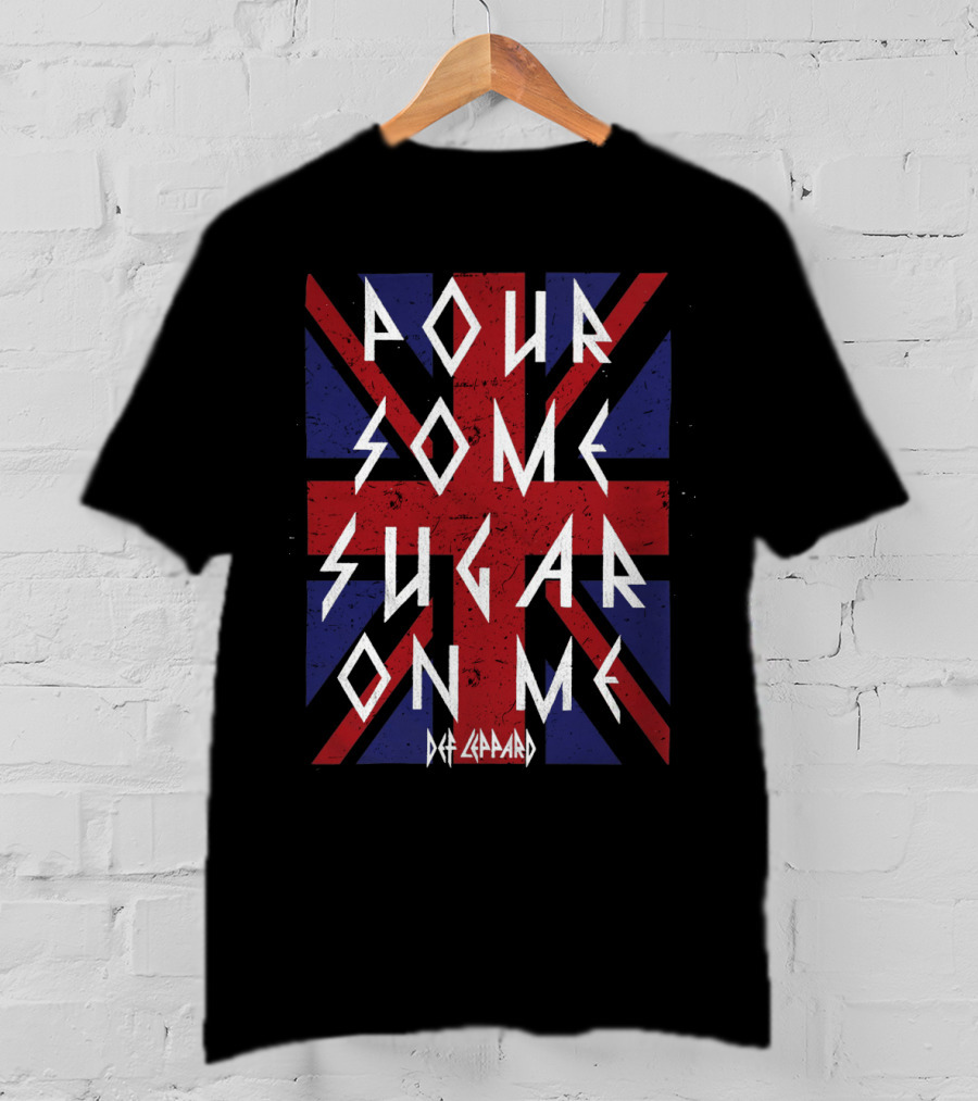 Pour Some Sugar On Me Def Leppard Def1 T-Shirt