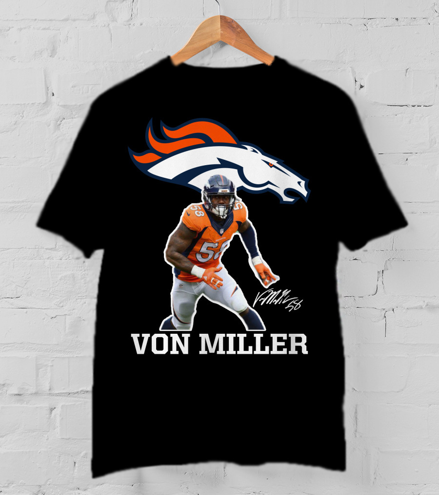 Von Miller Denver Broncos 58 Signature NFL Player T-Shirt