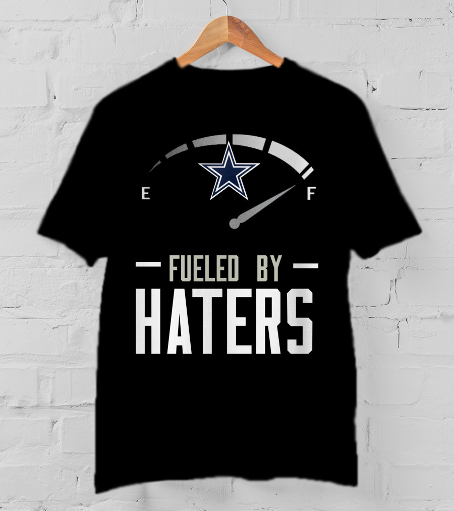 Dallas Cowboys Fueled By Haters Football Star T-Shirt