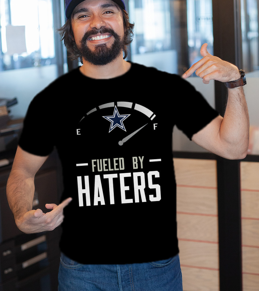Dallas Cowboys Fueled By Haters Football Star T-Shirt
