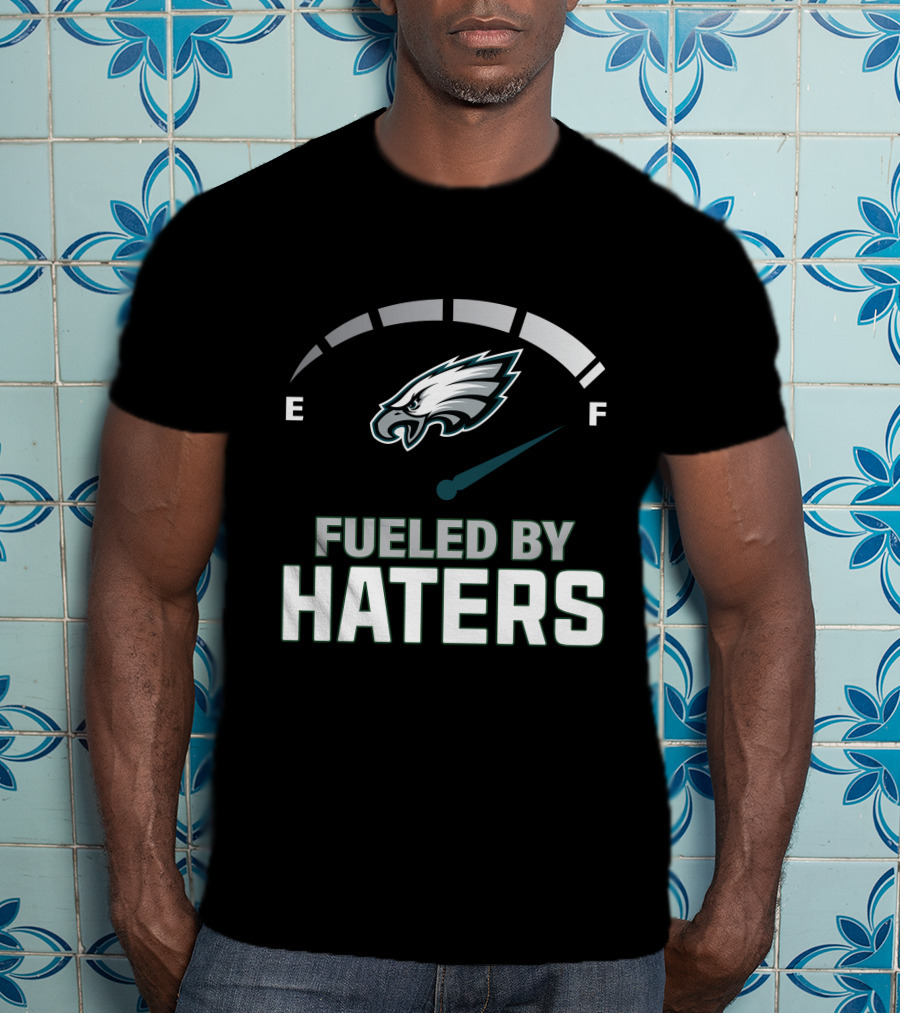 Fueled By Haters Philadelphia 08 E F Eagles T-Shirt