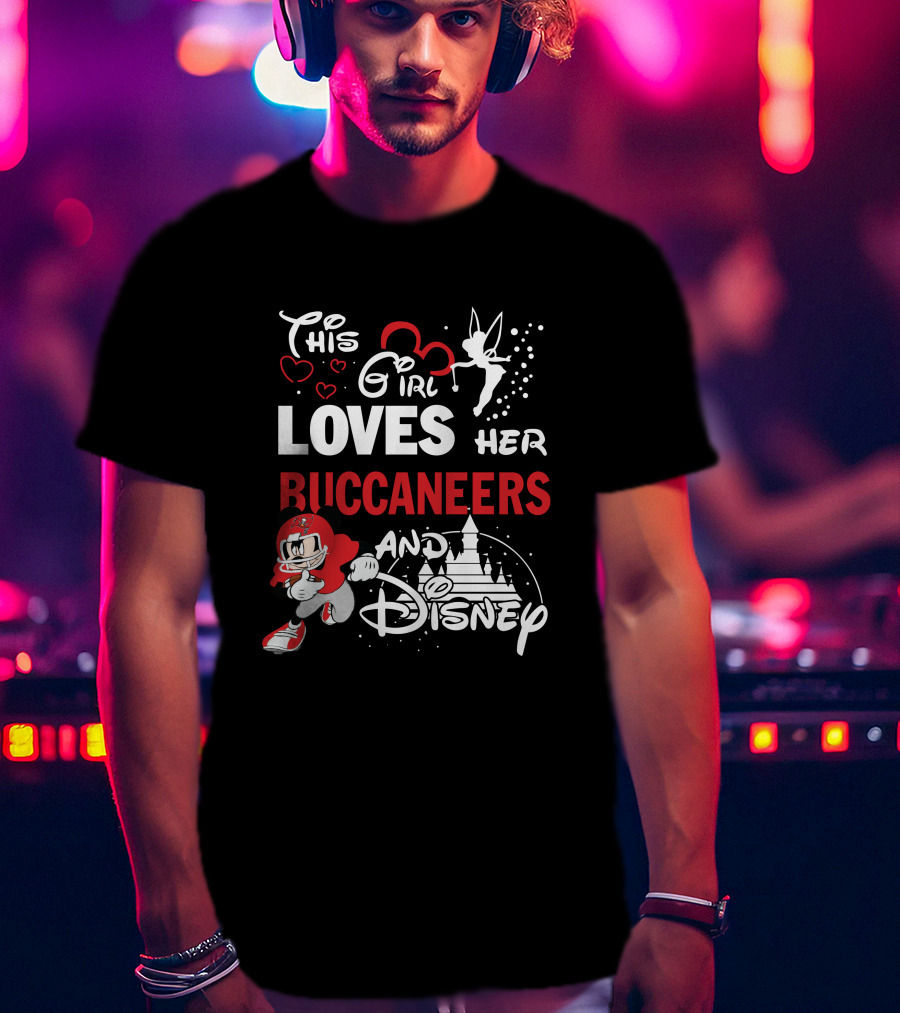 This Girl Loves Her Buccaneers And Disney T-Shirt