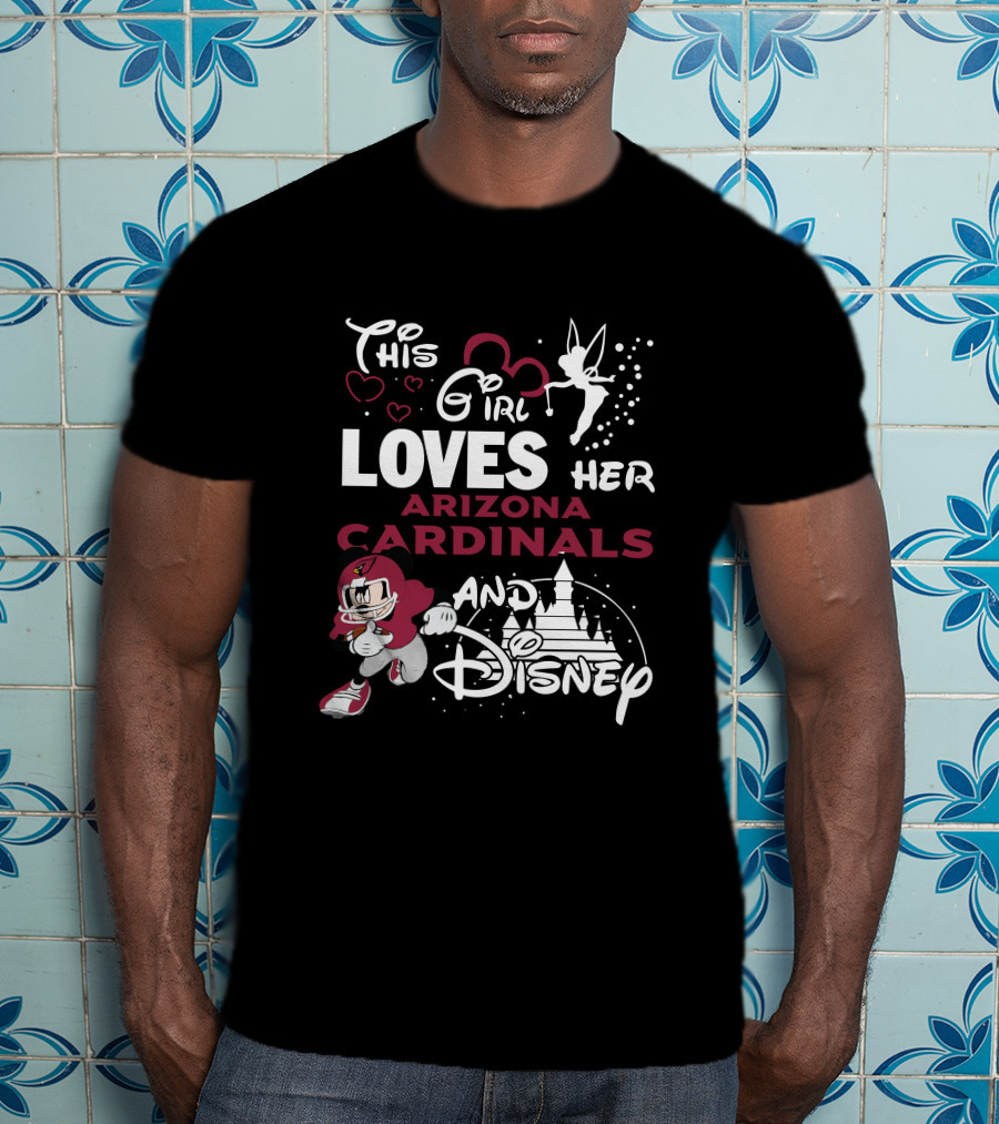 This Girl Loves Her Arizona Cardinals And Disney T-Shirt