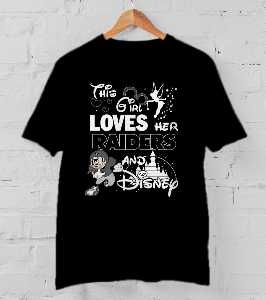 This Girl Loves Her Raiders And Disney T-Shirt