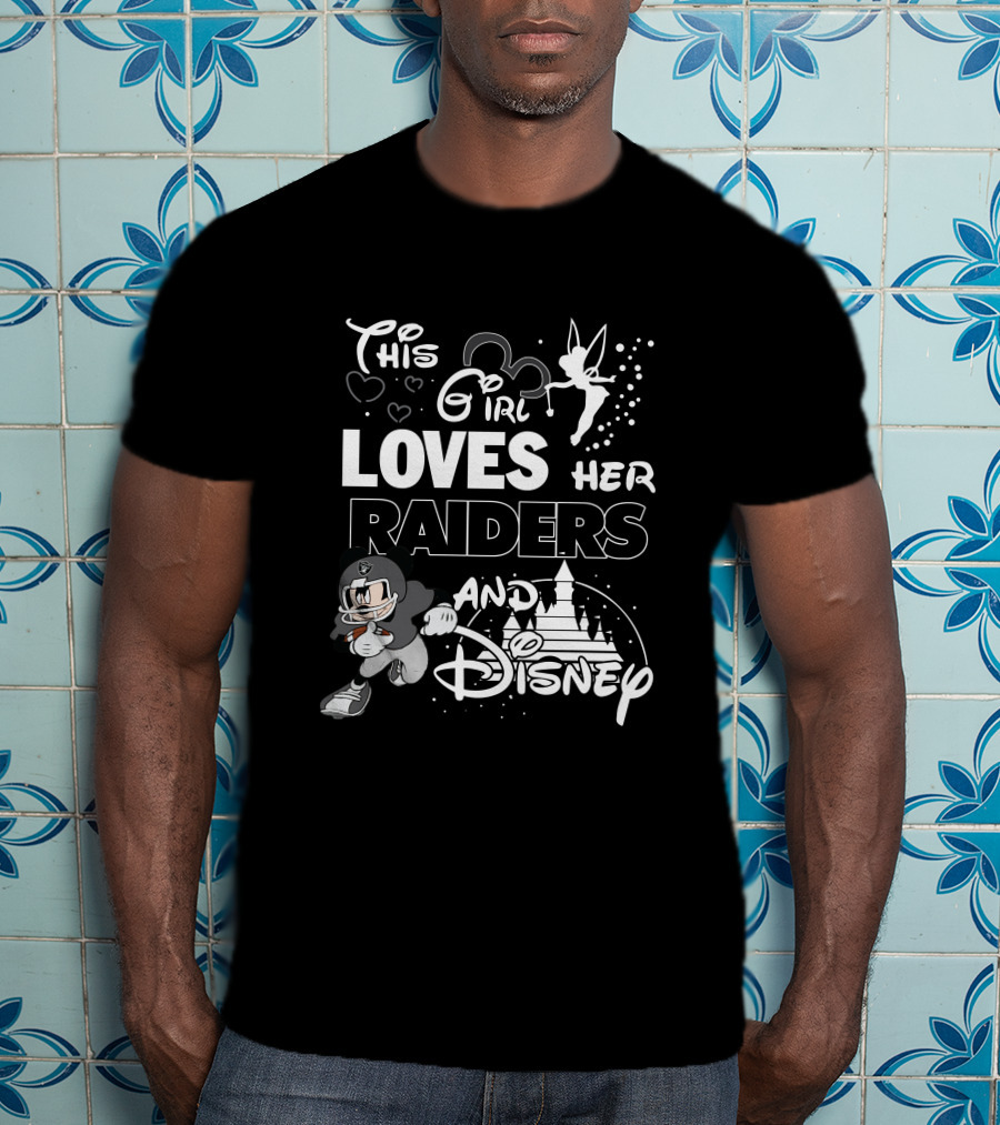 This Girl Loves Her Raiders And Disney T-Shirt