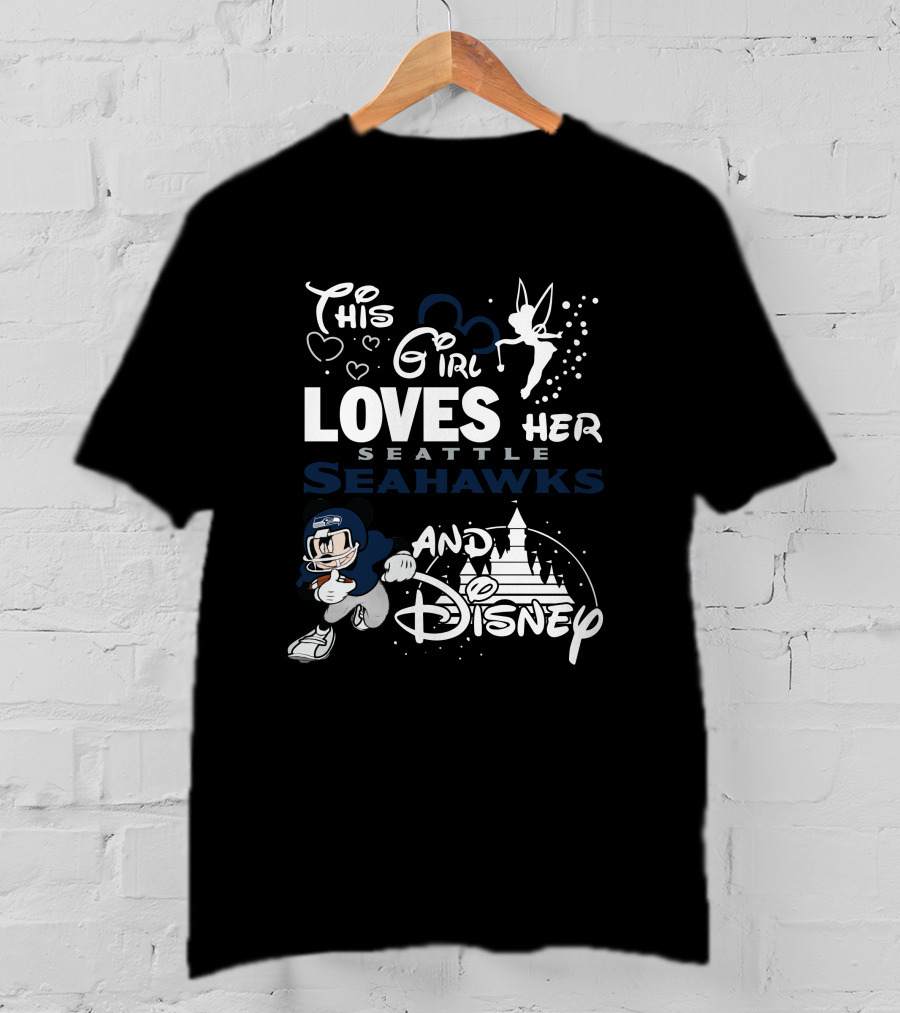 This Girl Loves Her Seattle Seahawks And Disney T-Shirt