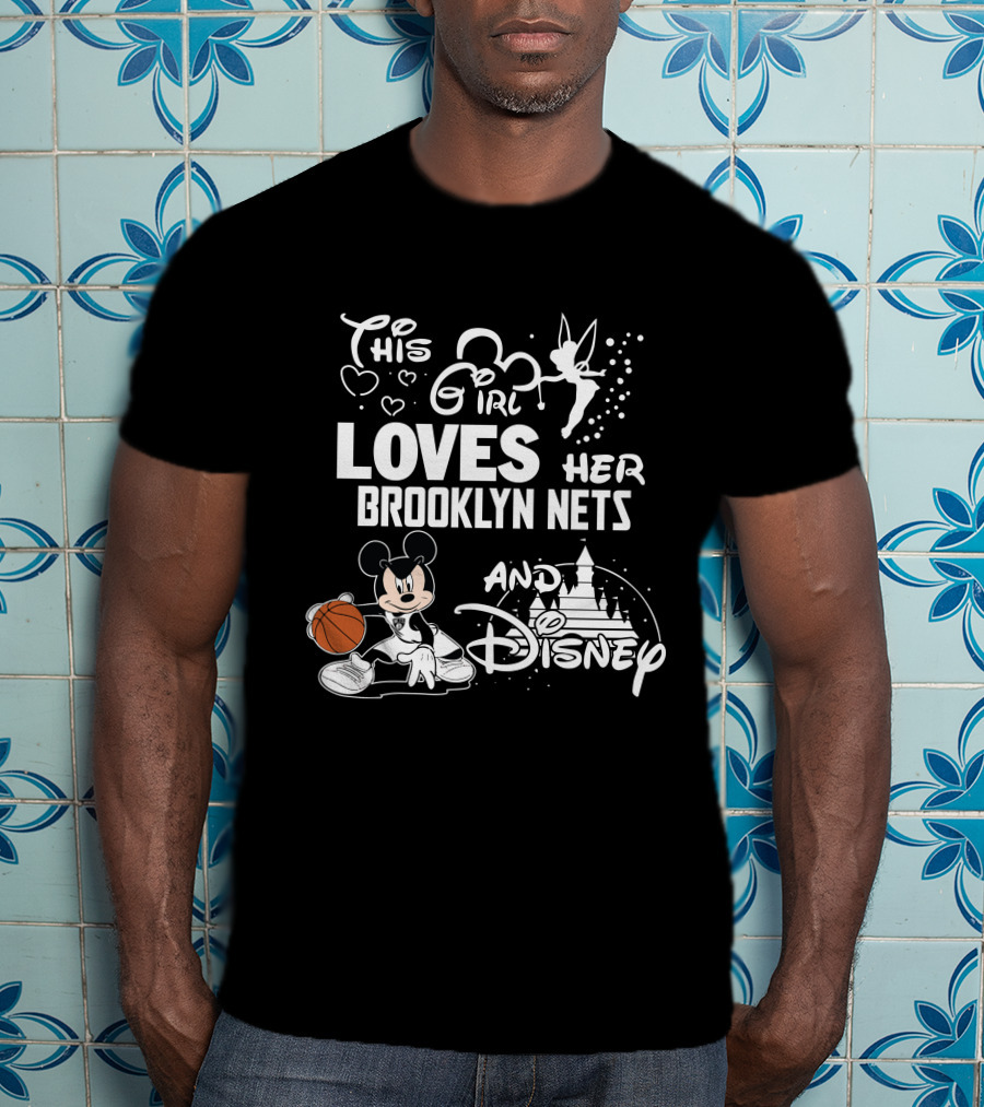 This Girl Loves Her Brooklyn Nets And Disney Mickey Basketball T-Shirt