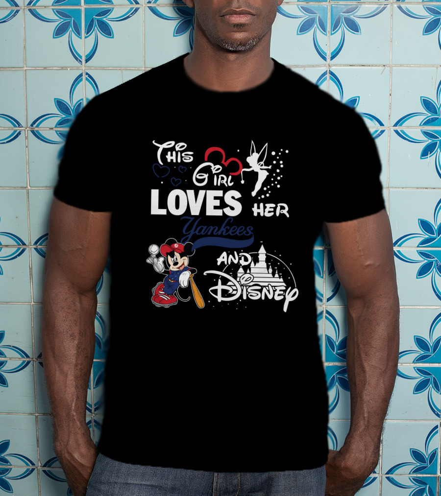 This Girl Loves Her Yankees And Disney T-Shirt