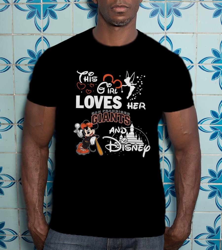 This Girl Loves Her San Francisco Giants And Disney T-Shirt