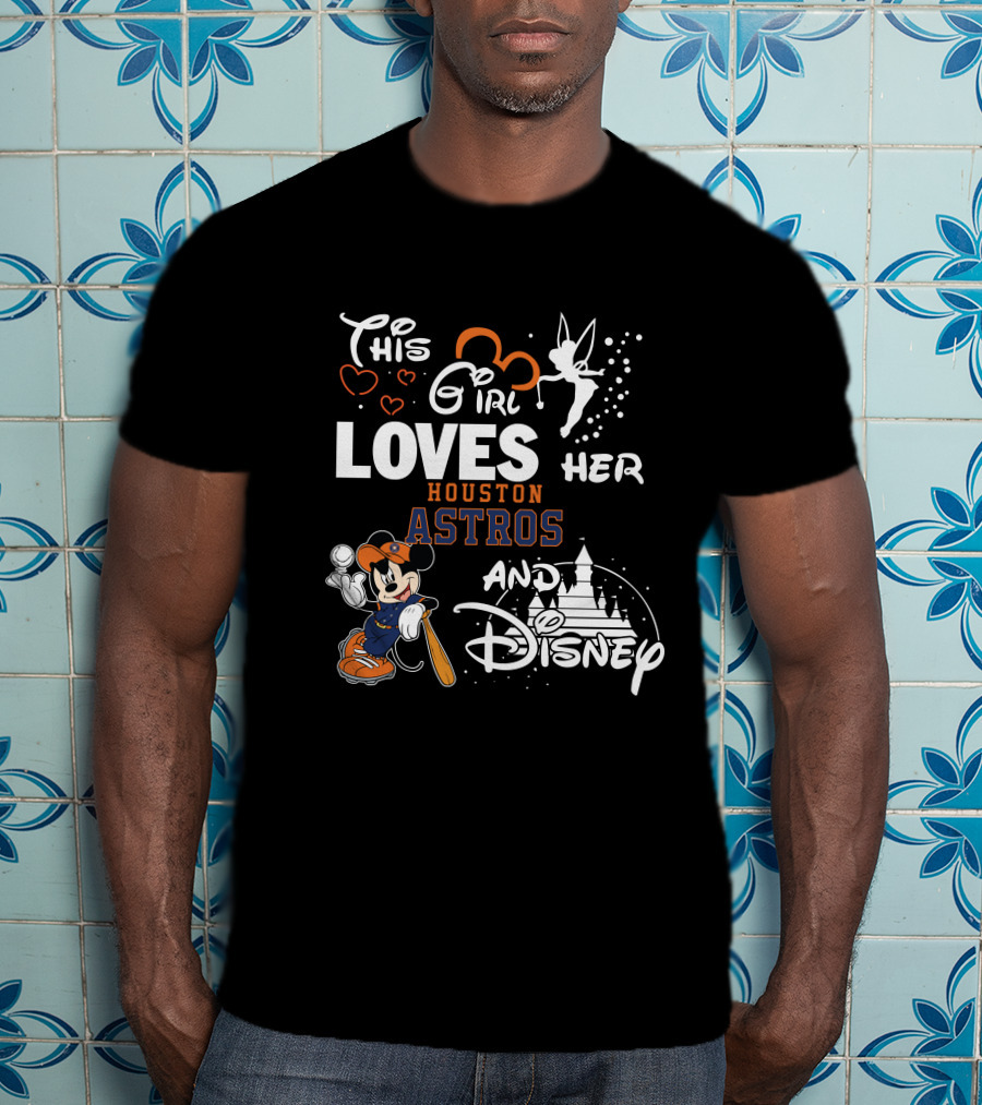 This Girl Loves Her Houston Astros And Disney Mickey Mlb T-Shirt