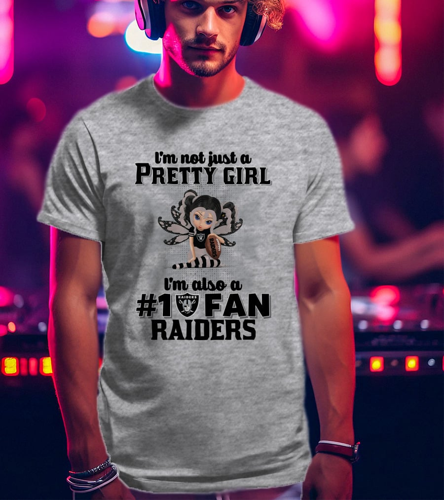 I'm Not Just A Pretty Girl I'm Also A #1 Fan Raiders T-Shirt