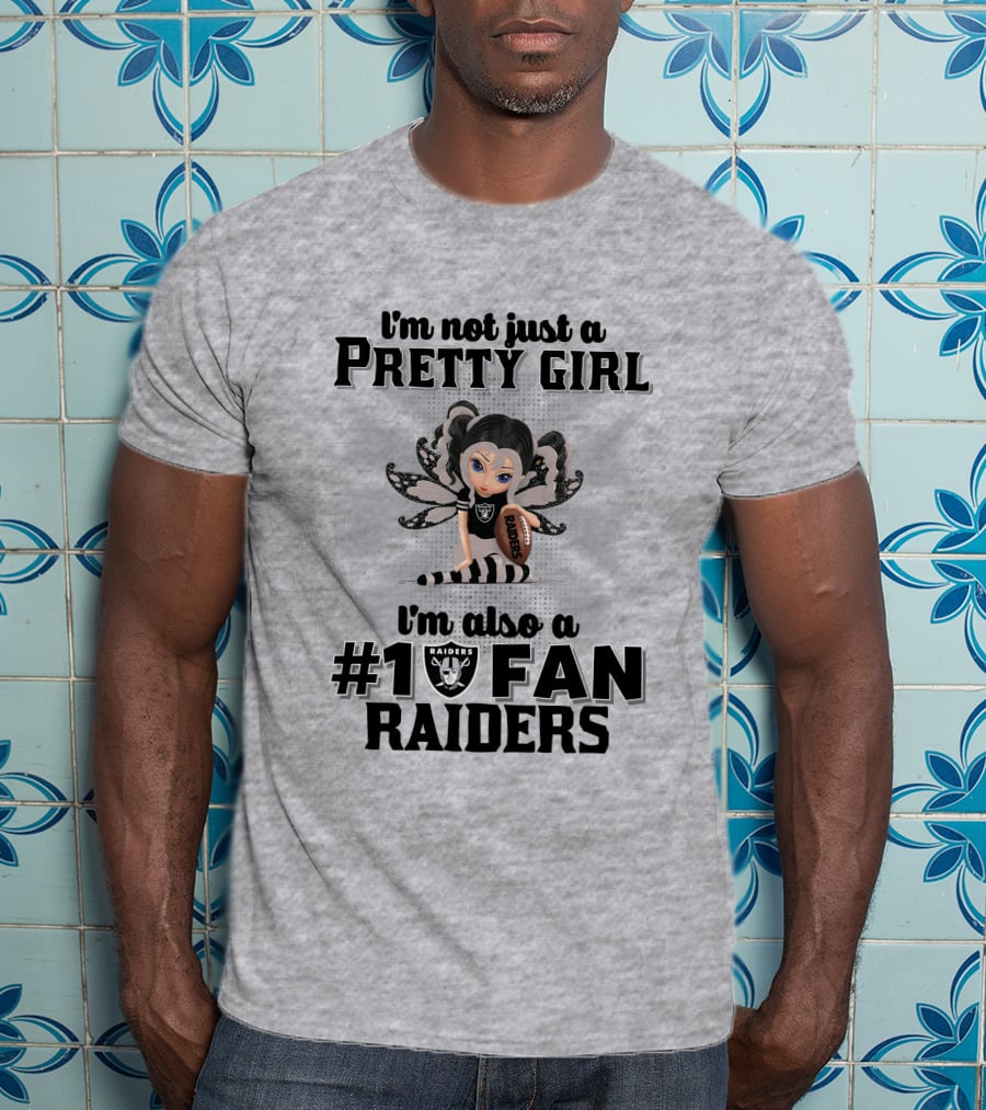 I'm Not Just A Pretty Girl I'm Also A #1 Fan Raiders T-Shirt