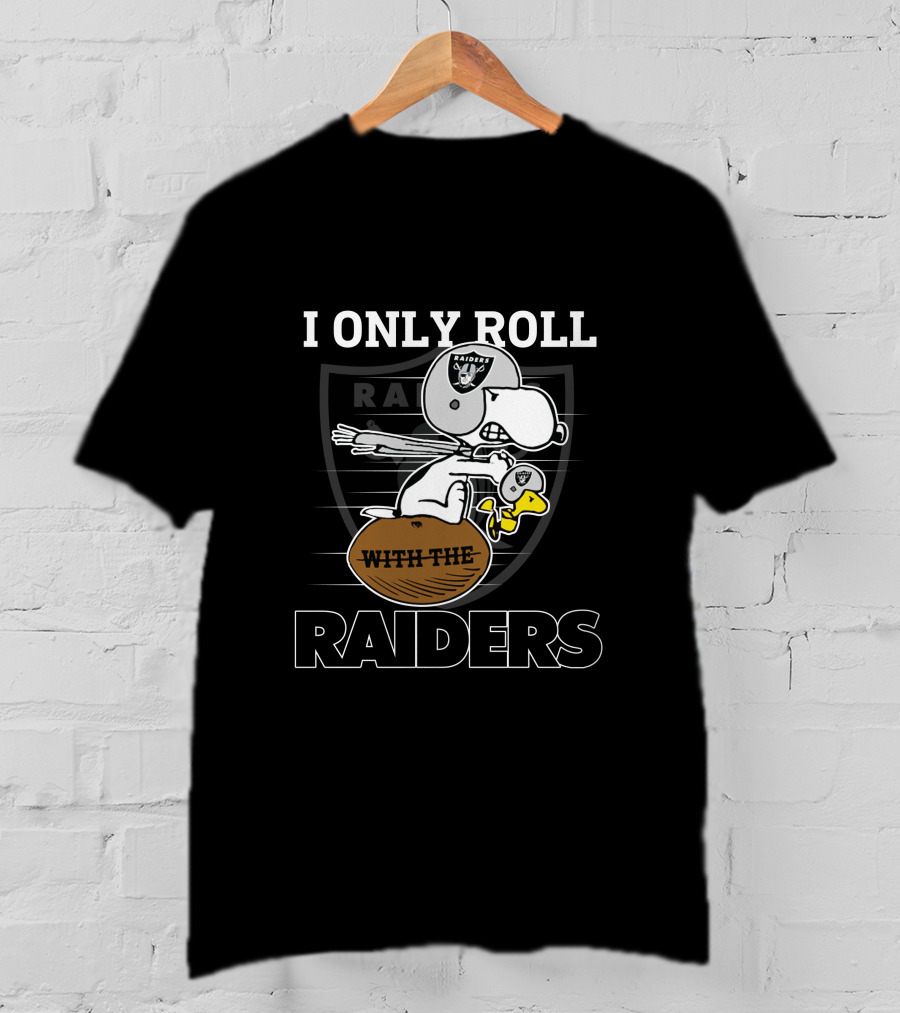 I Only Roll With The Raiders Oakland Raiders T-Shirt