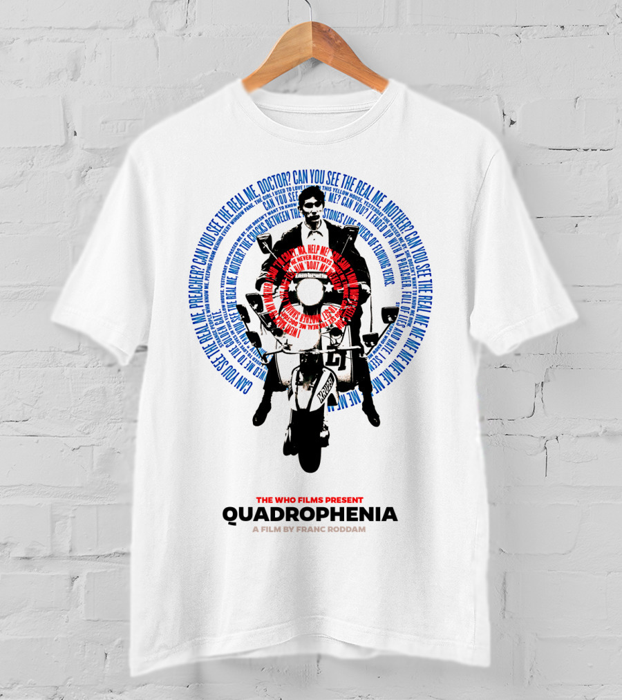 Quadrophenia The Who Films Present Can You See The Real Me A Film By Franc Roddam T-Shirt
