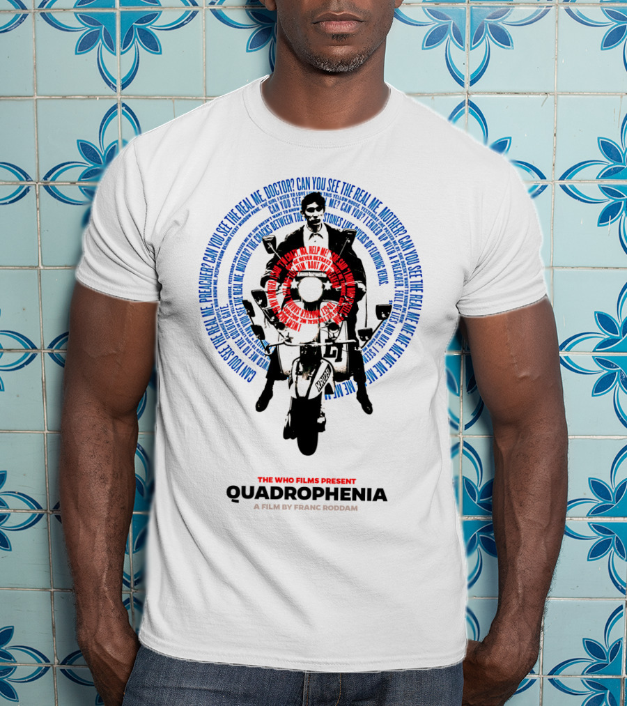 Quadrophenia The Who Films Present Can You See The Real Me A Film By Franc Roddam T-Shirt